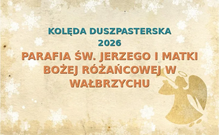 Parafia św. Jerzego i Matki Bożej Różańcowej w Wałbrzychu – harmonogram kolęd (wizyt duszpasterskich)