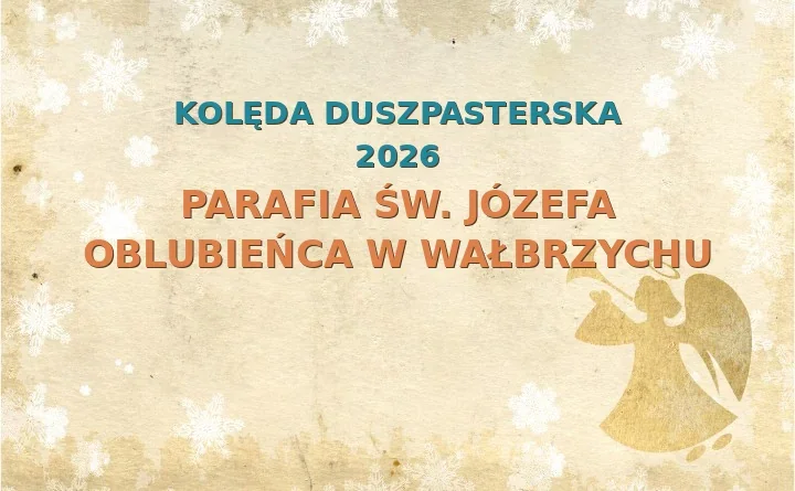 Parafia św. Józefa Oblubieńca w Wałbrzychu – harmonogram kolęd (wizyt duszpasterskich) 2025/2026