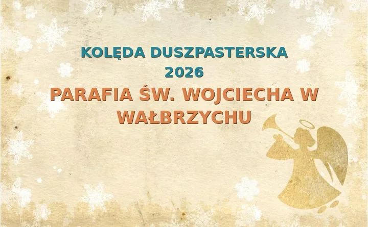Parafia św. Wojciecha w Wałbrzychu – harmonogram kolęd (wizyt duszpasterskich) 2026