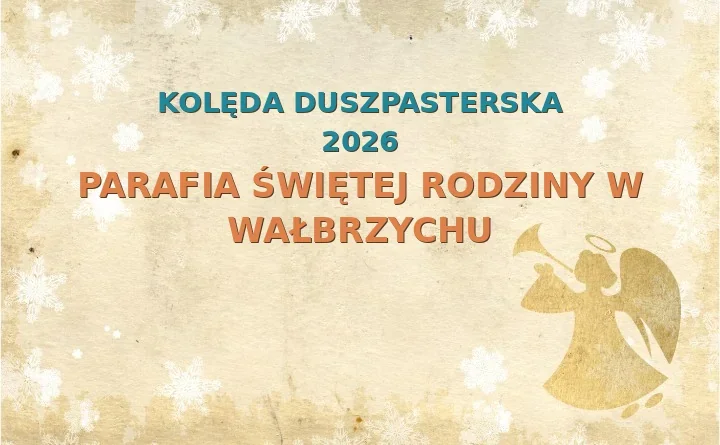 Parafia Świętej Rodziny w Wałbrzychu – harmonogram kolęd (wizyt duszpasterskich) 2026