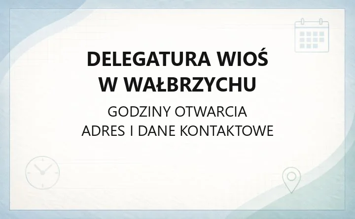 Delegatura WIOŚ w Wałbrzychu - kontakt, godziny i zakres spraw