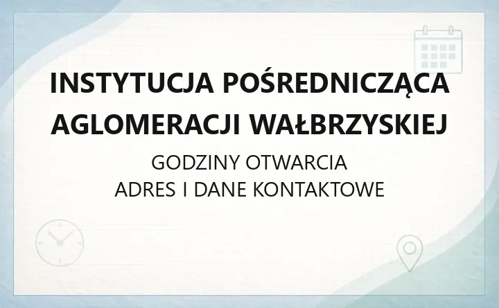 Instytucja Pośrednicząca Aglomeracji Wałbrzyskiej - kontakt, godziny, ZIT