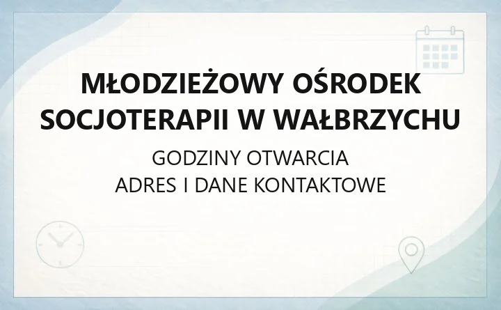 Młodzieżowy Ośrodek Socjoterapii w Wałbrzychu - kontakt, oferta i zasady pobytu
