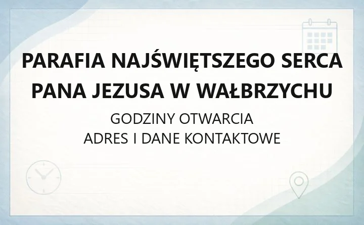 Parafia Najświętszego Serca Pana Jezusa w Wałbrzychu - kontakt, kancelaria, historia