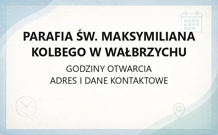 Parafia św. Maksymiliana Kolbego w Wałbrzychu - kontakt, historia, zasięg