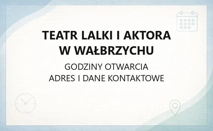 Teatr Lalki i Aktora w Wałbrzychu - kontakt, bilety, godziny kas