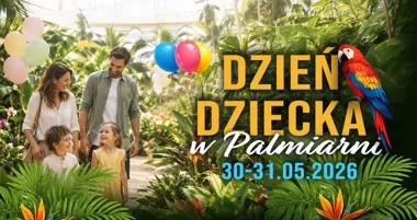 Grafika promocyjna wydarzenia Dzień Dziecka w Palmiarni Wałbrzych 2026: rodzinne zwiedzanie, gra terenowa i malowanie buziek
